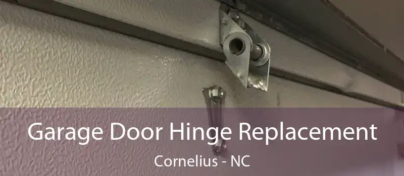  Garage Door Hinge Replacement Cornelius - NC