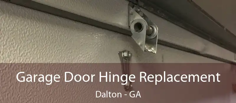  Garage Door Hinge Replacement Dalton - GA