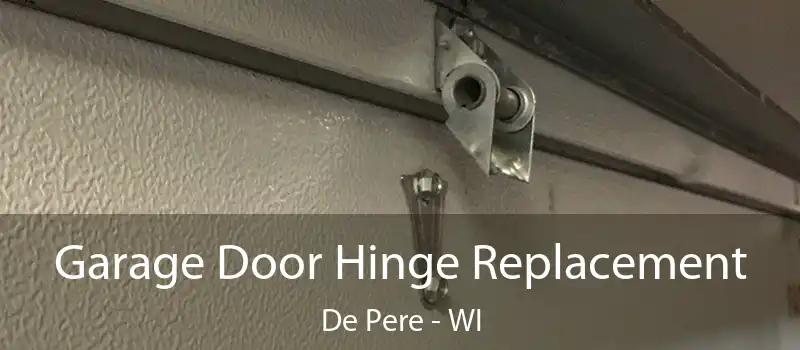  Garage Door Hinge Replacement De Pere - WI