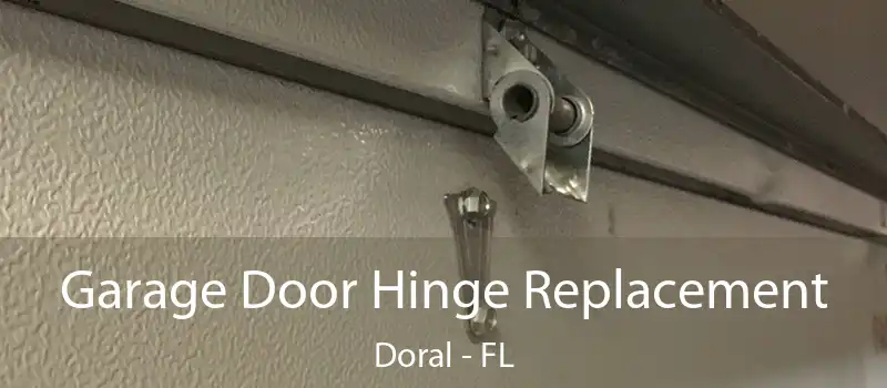 Garage Door Hinge Replacement Doral - FL
