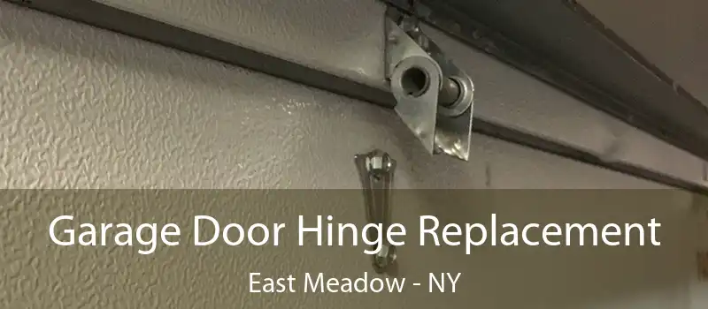  Garage Door Hinge Replacement East Meadow - NY