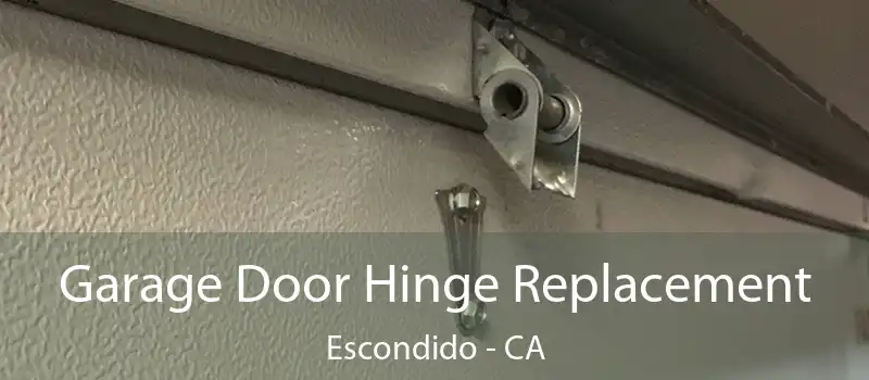  Garage Door Hinge Replacement Escondido - CA