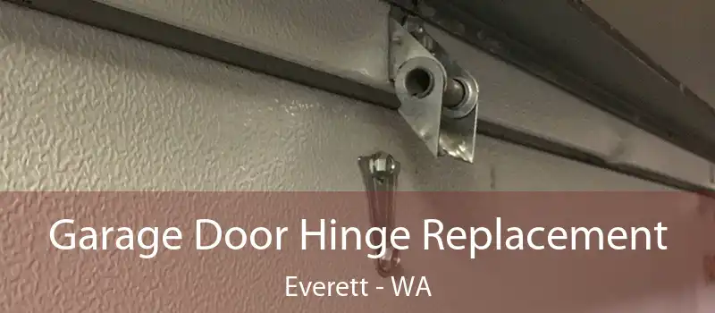  Garage Door Hinge Replacement Everett - WA