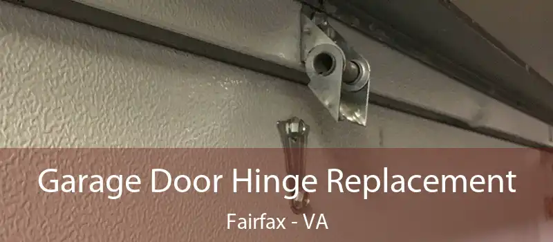  Garage Door Hinge Replacement Fairfax - VA