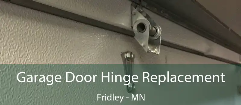  Garage Door Hinge Replacement Fridley - MN