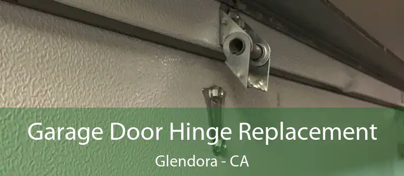 Garage Door Hinge Replacement Glendora - CA