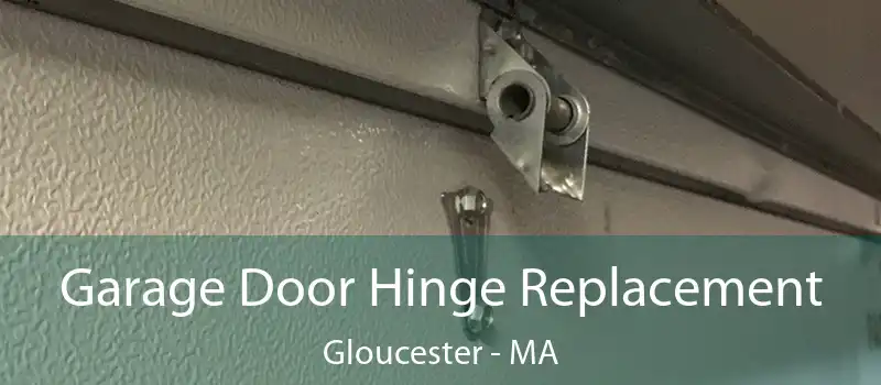  Garage Door Hinge Replacement Gloucester - MA