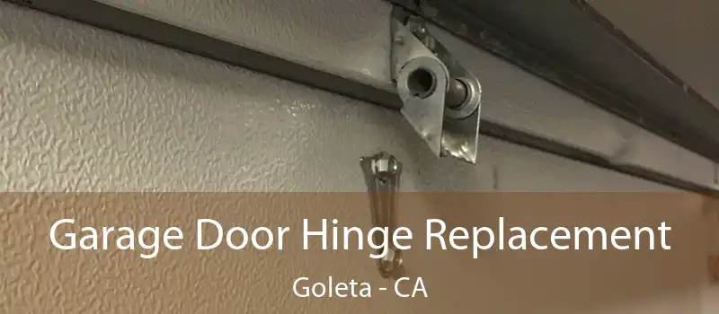  Garage Door Hinge Replacement Goleta - CA
