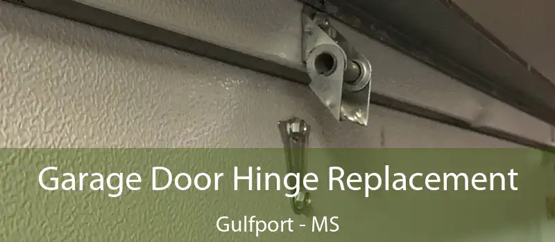  Garage Door Hinge Replacement Gulfport - MS