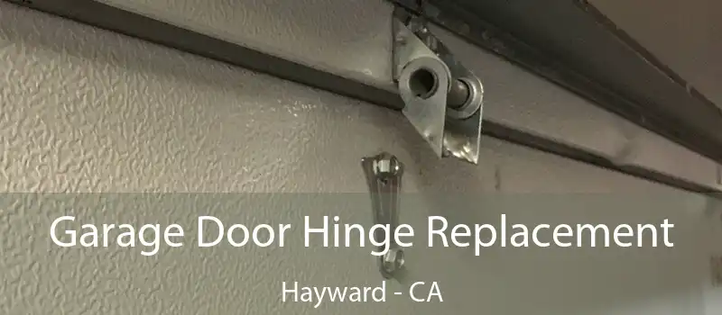  Garage Door Hinge Replacement Hayward - CA