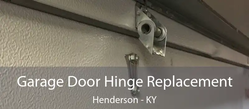  Garage Door Hinge Replacement Henderson - KY