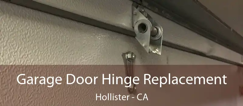  Garage Door Hinge Replacement Hollister - CA