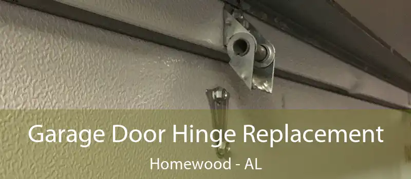  Garage Door Hinge Replacement Homewood - AL