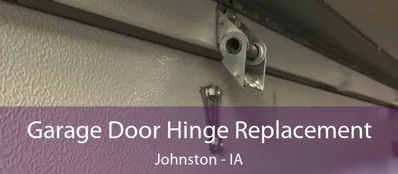  Garage Door Hinge Replacement Johnston - IA