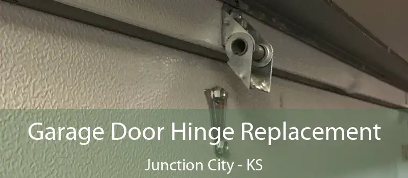  Garage Door Hinge Replacement Junction City - KS