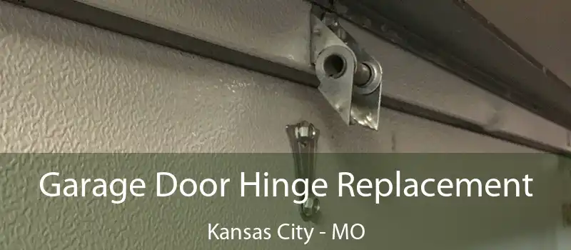  Garage Door Hinge Replacement Kansas City - MO