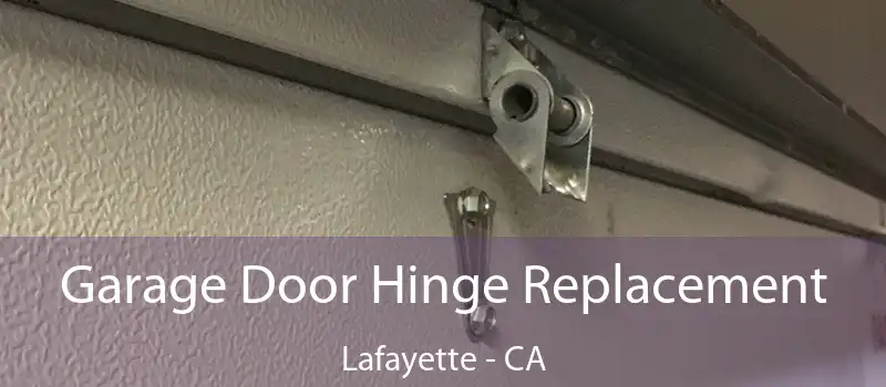  Garage Door Hinge Replacement Lafayette - CA
