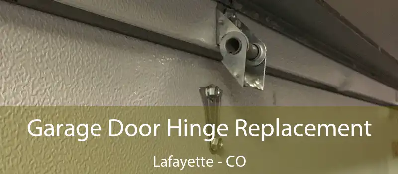  Garage Door Hinge Replacement Lafayette - CO