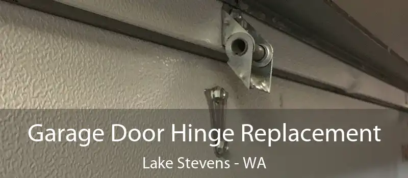Garage Door Hinge Replacement Lake Stevens - WA