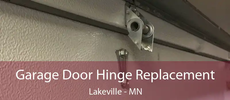 Garage Door Hinge Replacement Lakeville - MN