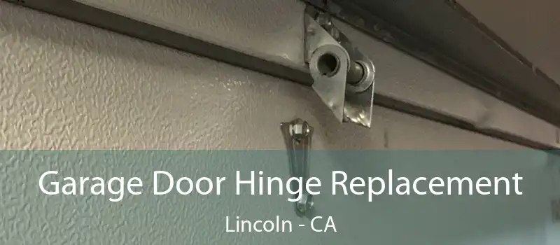  Garage Door Hinge Replacement Lincoln - CA