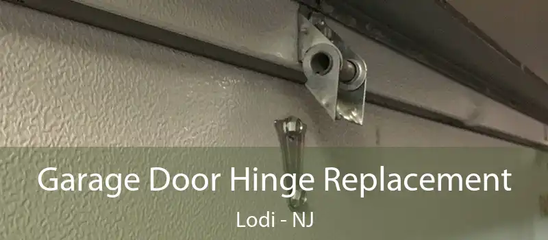  Garage Door Hinge Replacement Lodi - NJ