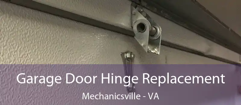  Garage Door Hinge Replacement Mechanicsville - VA