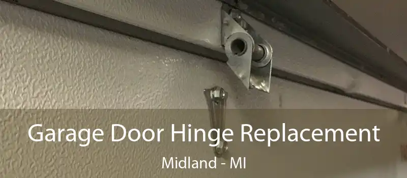  Garage Door Hinge Replacement Midland - MI