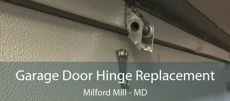  Garage Door Hinge Replacement Milford Mill - MD