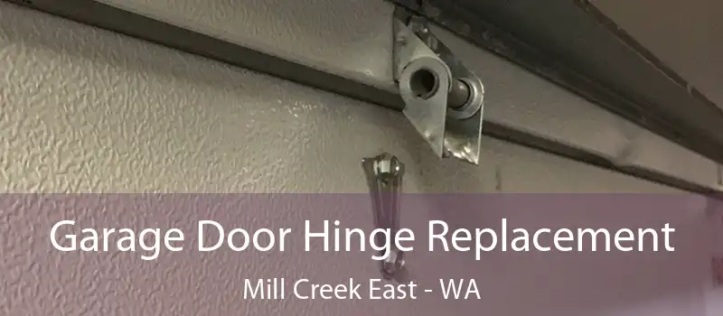 Garage Door Hinge Replacement Mill Creek East - WA