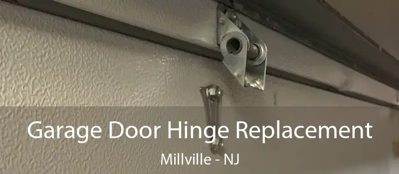  Garage Door Hinge Replacement Millville - NJ