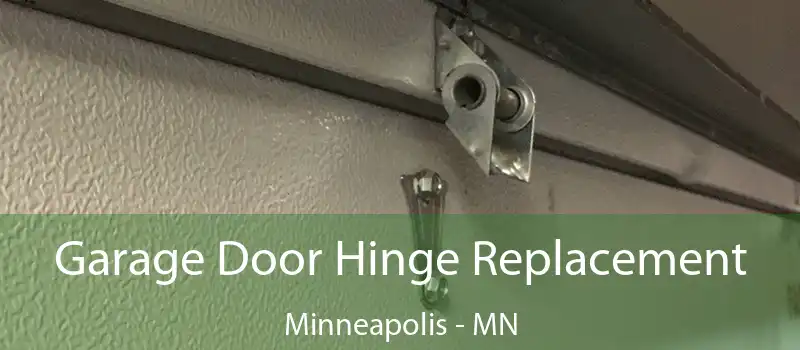 Garage Door Hinge Replacement Minneapolis - MN