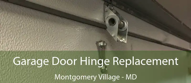  Garage Door Hinge Replacement Montgomery Village - MD