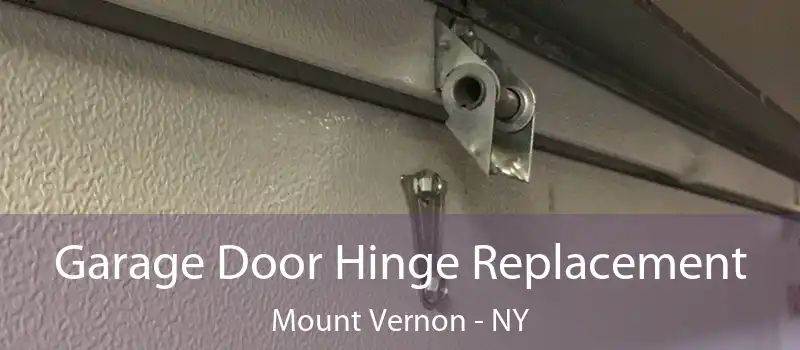  Garage Door Hinge Replacement Mount Vernon - NY