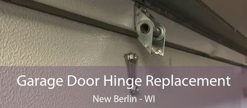 Garage Door Hinge Replacement New Berlin - WI