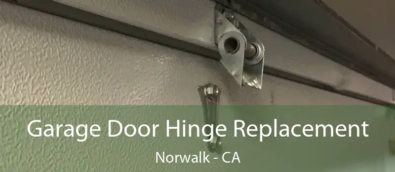  Garage Door Hinge Replacement Norwalk - CA