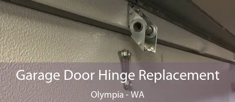 Garage Door Hinge Replacement Olympia - WA