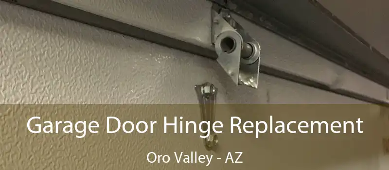  Garage Door Hinge Replacement Oro Valley - AZ
