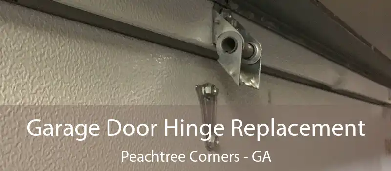  Garage Door Hinge Replacement Peachtree Corners - GA