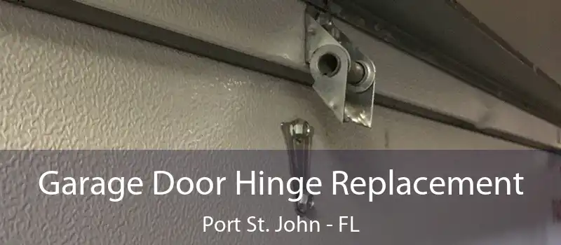 Garage Door Hinge Replacement Port St. John - FL