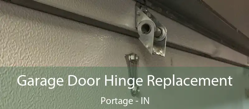  Garage Door Hinge Replacement Portage - IN
