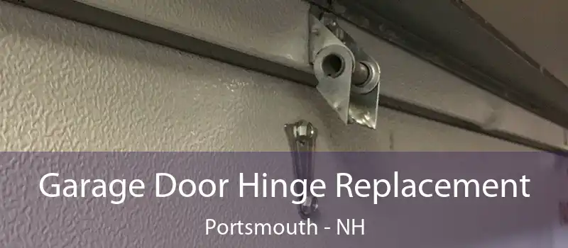  Garage Door Hinge Replacement Portsmouth - NH