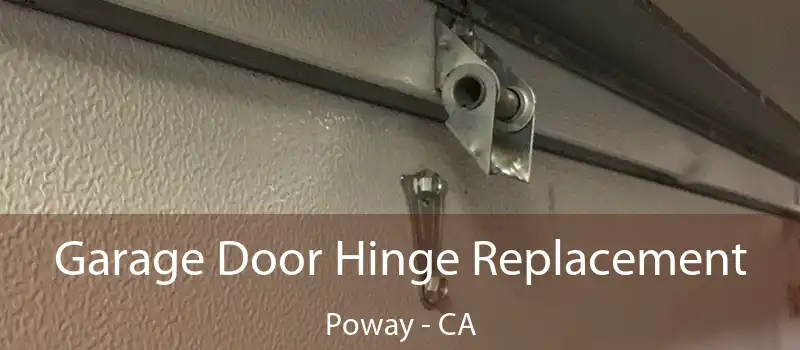  Garage Door Hinge Replacement Poway - CA