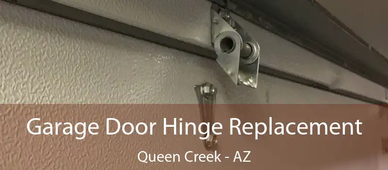  Garage Door Hinge Replacement Queen Creek - AZ