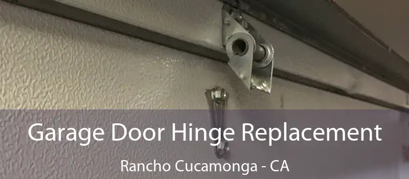  Garage Door Hinge Replacement Rancho Cucamonga - CA