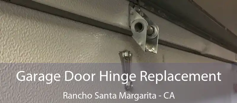  Garage Door Hinge Replacement Rancho Santa Margarita - CA