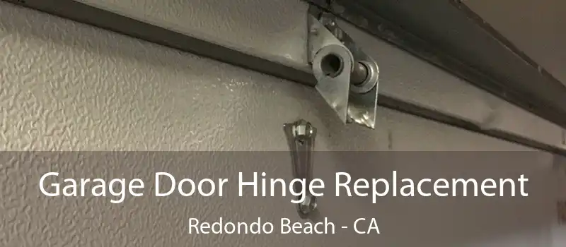  Garage Door Hinge Replacement Redondo Beach - CA