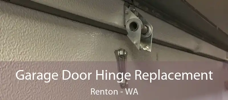  Garage Door Hinge Replacement Renton - WA