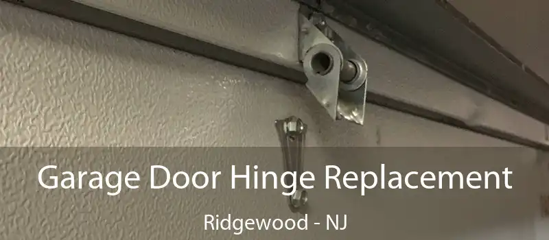  Garage Door Hinge Replacement Ridgewood - NJ