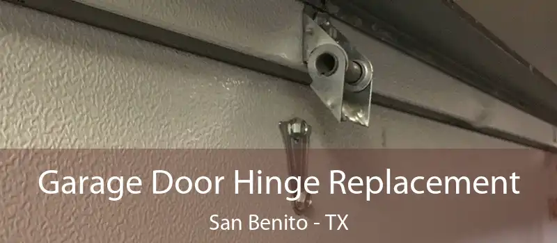 Garage Door Hinge Replacement San Benito - TX